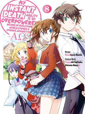 cover image of My Instant Death Ability is So Overpowered, No One in This Other World Stands a Chance Against Me! —AΩ—, Volume 8